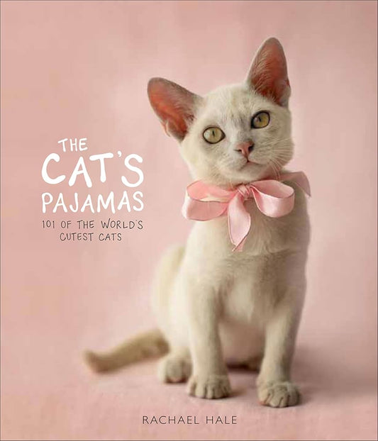 The Cat's Pajamas: 101 of the World's Cutest Cats cover image
