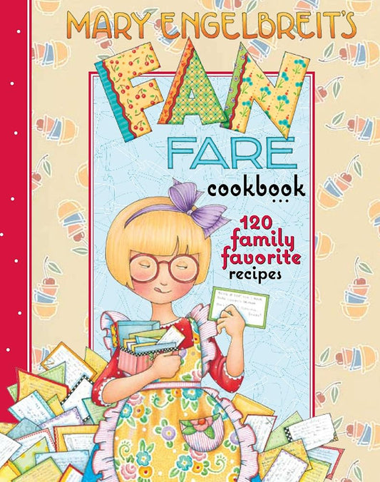 Mary Engelbreit's Fan Fare Cookbook: 120 Family Favorite Recipes cover image