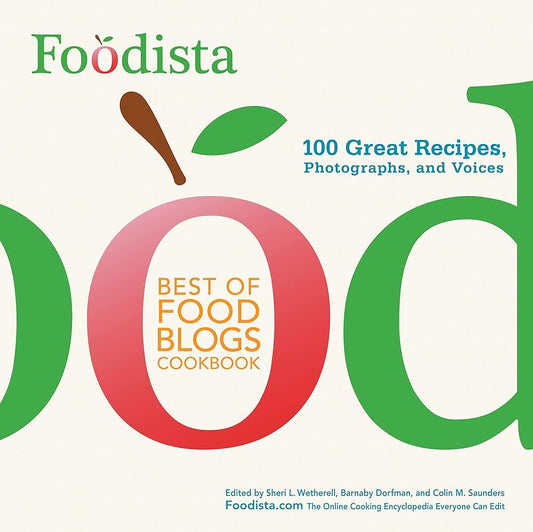Foodista Best of Food Blogs Cookbook: 100 Great Recipes, Photographs, and Voices cover image