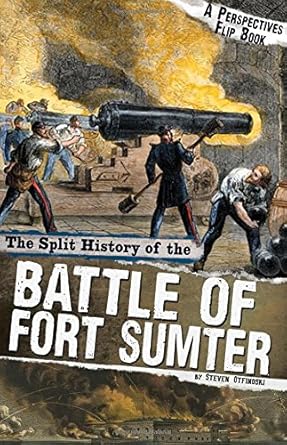 The Split History of the Battle of Fort Sumter: A Perspectives Flip Book (Perspectives Flip Books: Famous Battles) cover image