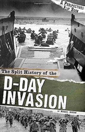The Split History of the D-Day Invasion: A Perspectives Flip Book (Perspectives Flip Books: Famous Battles) cover image