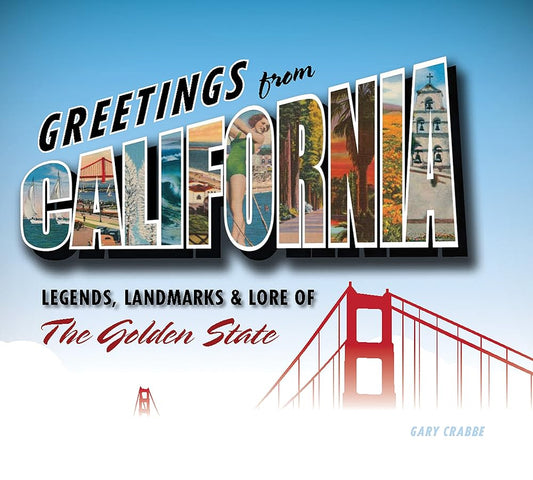 Greetings from California: Legends, Landmarks & Lore of the Golden State cover image