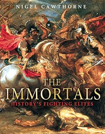 The Immortals: History's Fighting Elites cover image