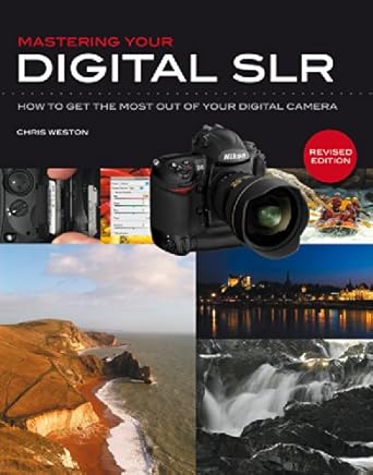 Mastering Your Digital SLR: How to Get the Most Out of Your Digital Camera cover image
