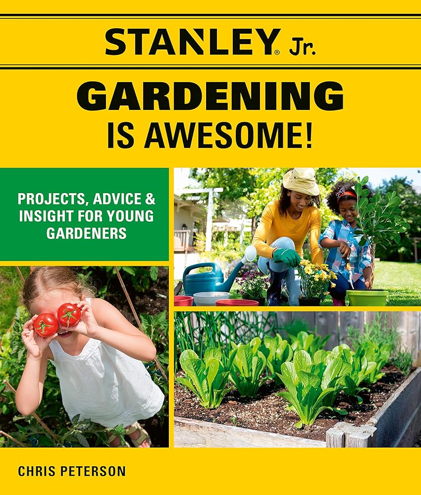 Stanley Jr. Gardening is Awesome!: Projects, Advice, and Insight for Young Gardeners cover image