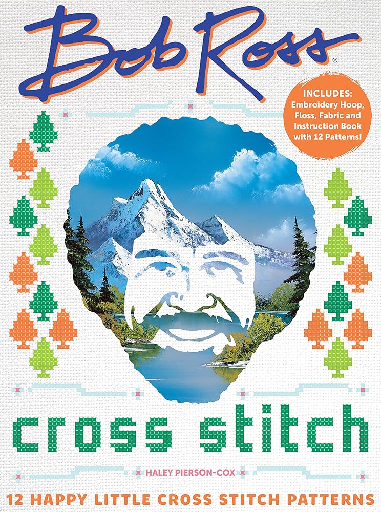 Bob Ross Cross Stitch: 12 Happy Little Cross Stitch Patterns - Includes: Embroidery Hoop, Floss, Fabric and Instruction Book with 12 Patterns! (Original Series) cover image