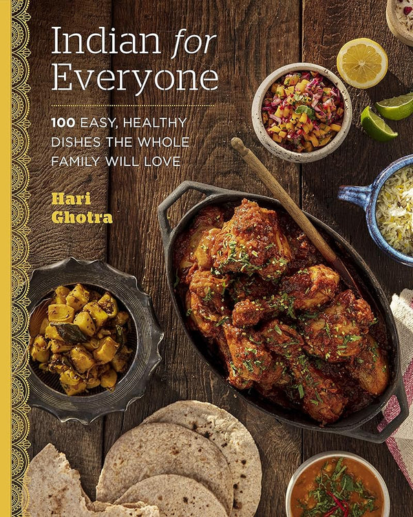 Indian for Everyone: 100 Easy, Healthy Dishes the Whole Family Will Love cover image