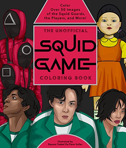 The Unofficial Squid Game Coloring Book: Color Over 50 Images of the Squid Guards, the Players, and More! cover image