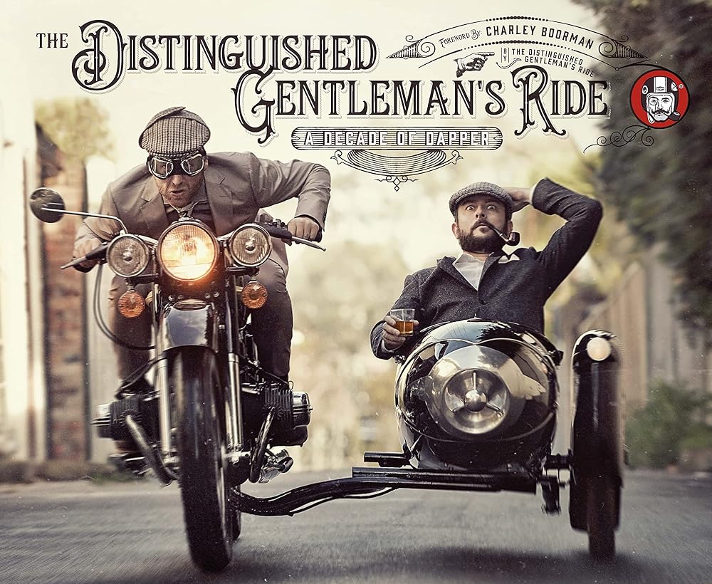 The Distinguished Gentleman's Ride: A Decade of Dapper cover image