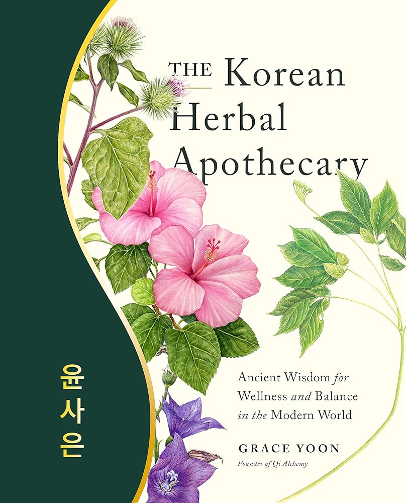 The Korean Herbal Apothecary: Ancient Wisdom for Wellness and Balance in the Modern World cover image