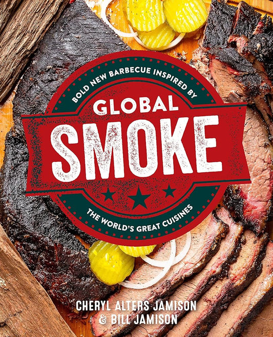 Global Smoke: Bold New Barbecue Inspired by The World's Great Cuisines cover image