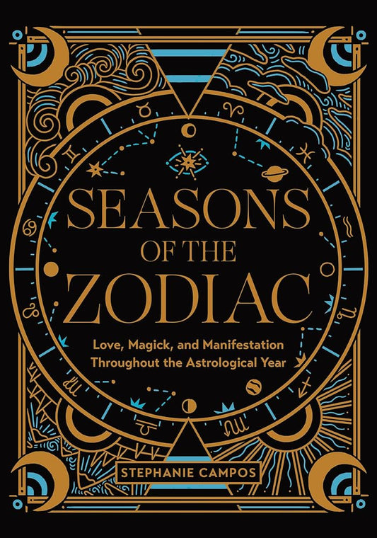 Seasons of the Zodiac: Love, Magick, and Manifestation Throughout the Astrological Year cover image