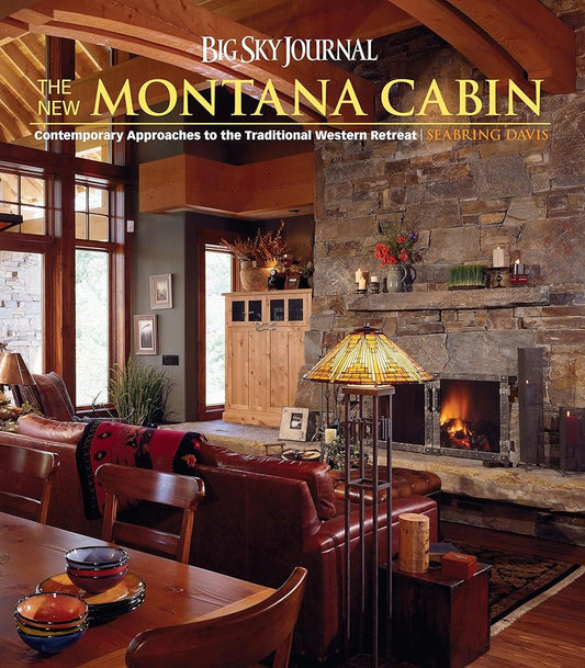 Big Sky Journal: The New Montana Cabin: Contemporary Approaches to the Traditional Western Retreat cover image