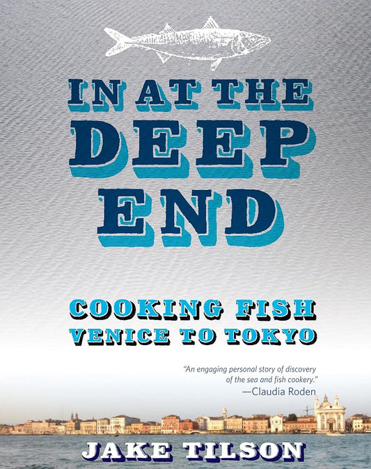 In at the Deep End: Cooking Fish Venice to Tokyo cover image
