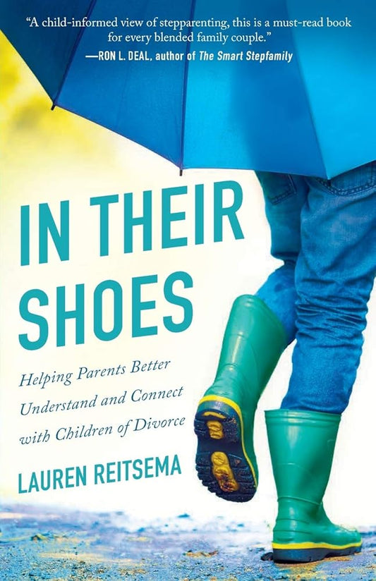 In Their Shoes: Helping Parents Better Understand and Connect with Children of Divorce cover image