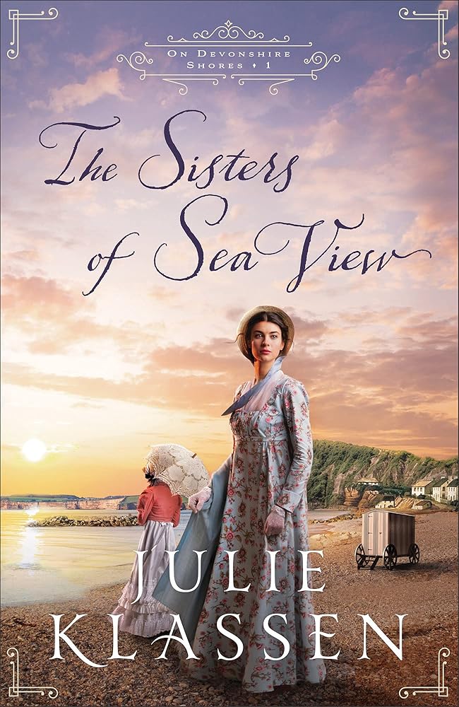 The Sisters of Sea View: (A Forced Proximity Historical Regency Romance Novel) (On Devonshire Shores) cover image