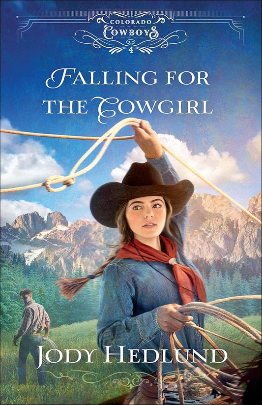 Falling for the Cowgirl: A Western Ranch Historical Second Chance Romance (Colorado Cowboys) cover image