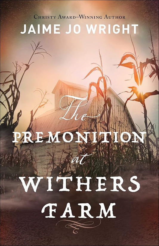 The Premonition at Withers Farm: (Suspenseful Dual-Time Inspirational Gothic Historical Fiction) cover image
