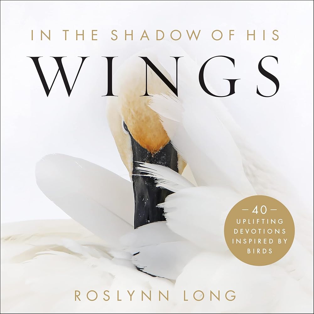 In the Shadow of His Wings: 40 Uplifting Devotions Inspired by Birds cover image