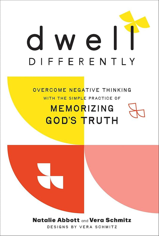 Dwell Differently: Overcome Negative Thinking with the Simple Practice of Memorizing God’s Truth (The Life-Changing Scripture Memorization Tool―Includes Illustrations & Audio Teaching Access) cover image