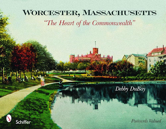 Worcester, Massachusetts: "The Heart of the Commonwealth" cover image