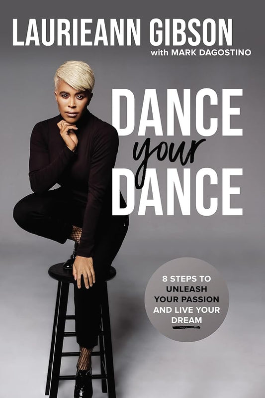 Dance Your Dance: 8 Steps to Unleash Your Passion and Live Your Dream cover image