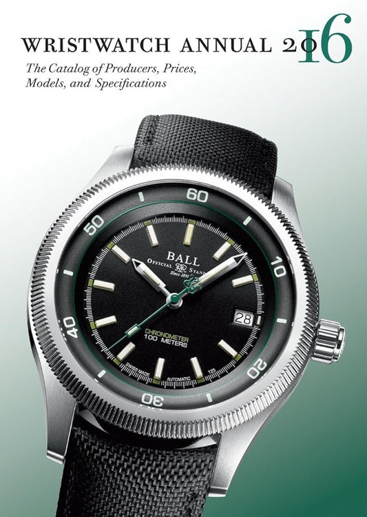 Wristwatch Annual 2016: The Catalog of Producers, Prices, Models, and Specifications cover image