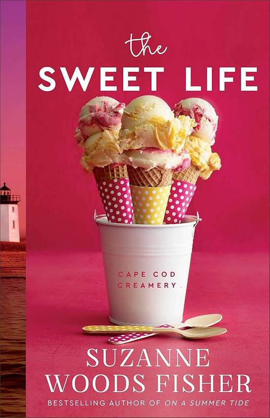 The Sweet Life: (A Heartwarming Contemporary Clean Romance Series Set in Small-Town Cape Cod) (Cape Cod Creamery) cover image