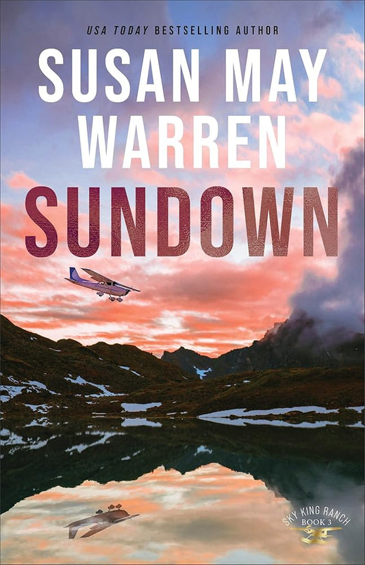 Sundown: (A Clean Contemporary Action Romance Between an Army Delta Operative and a Woman with Secrets) (Sky King Ranch) cover image