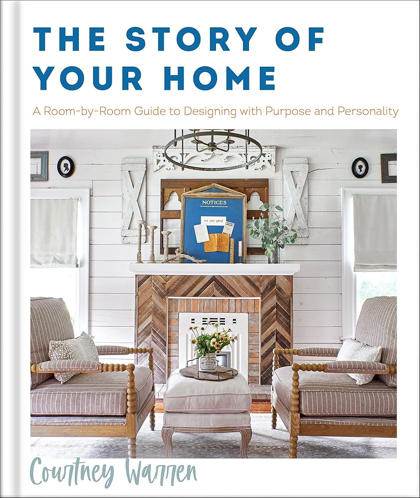 The Story of Your Home: A Room-by-Room Guide to Designing with Purpose and Personality cover image