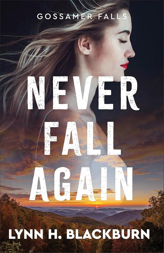 Never Fall Again: (Romance, Suspense, Family, and New Beginnings in a Small Town Community) cover image