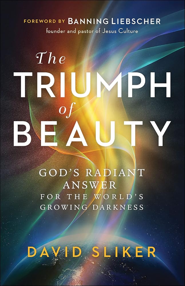 The Triumph of Beauty: God's Radiant Answer for the World's Growing Darkness cover image