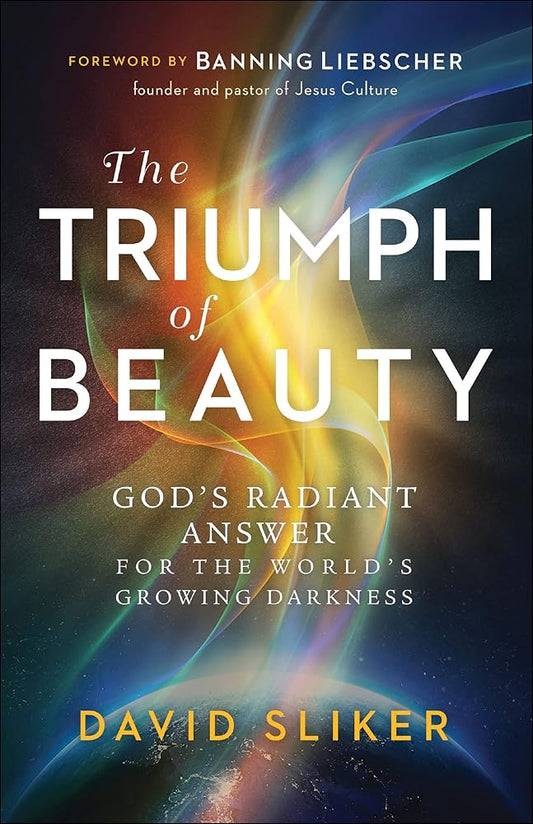 The Triumph of Beauty: God's Radiant Answer for the World's Growing Darkness cover image