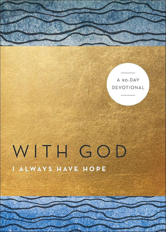 With God I Always Have Hope: A 90-Day Devotional cover image