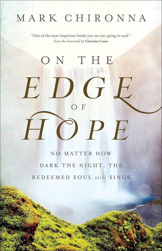 On the Edge of Hope: No Matter How Dark the Night, the Redeemed Soul Still Sings cover image