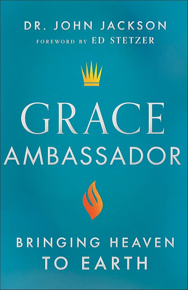 Grace Ambassador: Bringing Heaven to Earth cover image