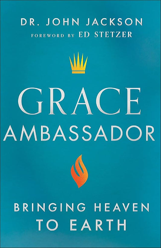 Grace Ambassador: Bringing Heaven to Earth cover image