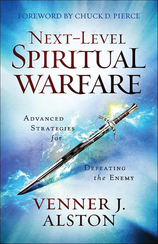 Next-Level Spiritual Warfare: Advanced Strategies for Defeating the Enemy cover image