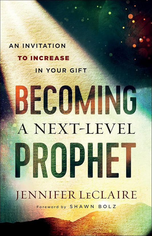 Becoming a Next-Level Prophet: An Invitation to Increase in Your Gift cover image