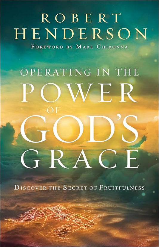 Operating in the Power of God's Grace: Discover the Secret of Fruitfulness cover image