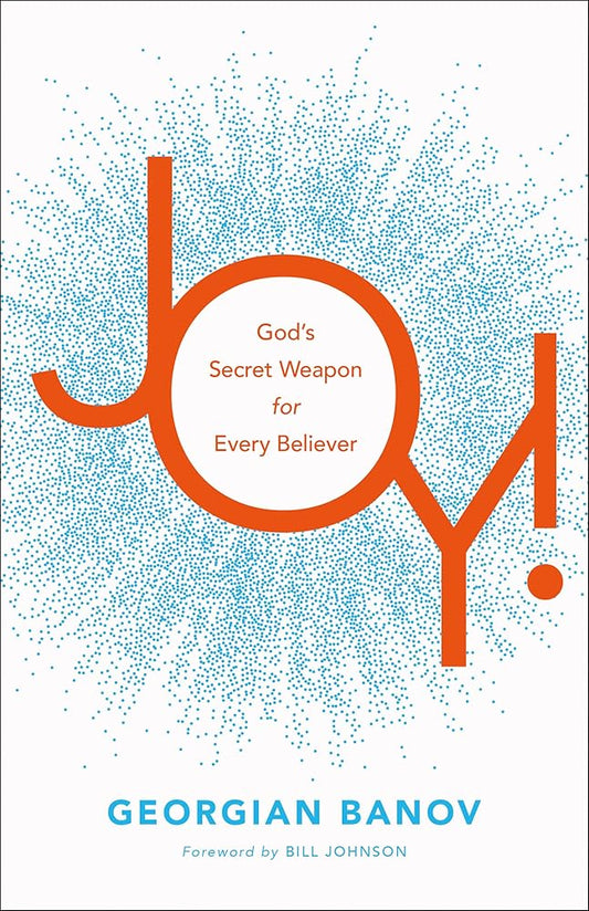 Joy!: God's Secret Weapon for Every Believer cover image