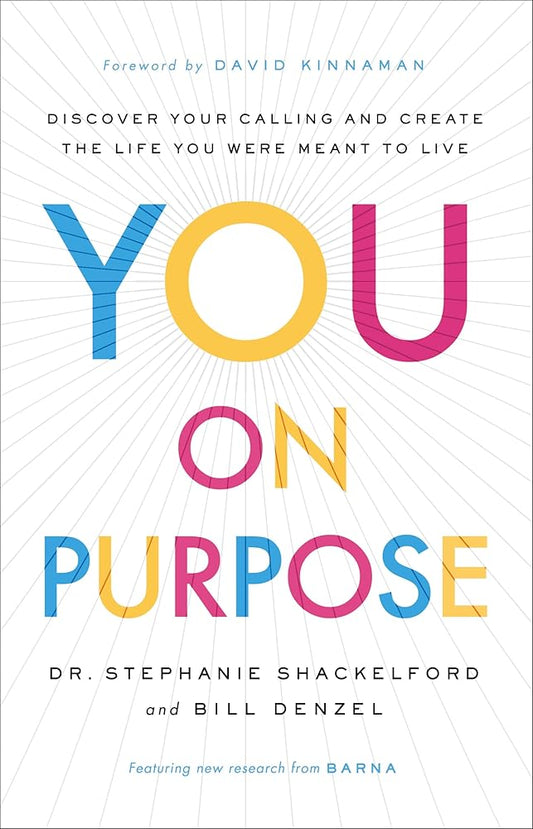 You on Purpose: Discover Your Calling and Create the Life You Were Meant to Live cover image
