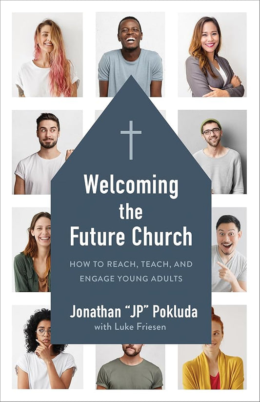 Welcoming the Future Church: How to Reach, Teach, and Engage Young Adults cover image