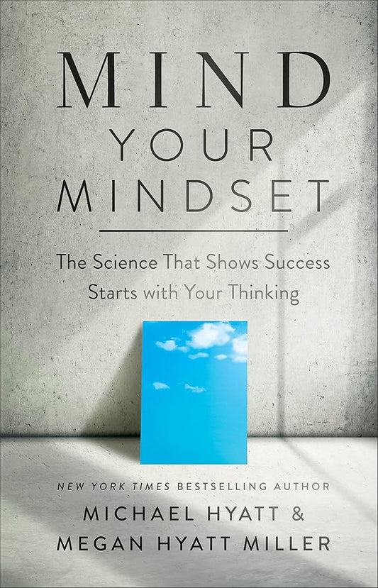 Mind Your Mindset: The Science That Shows Success Starts with Your Thinking cover image