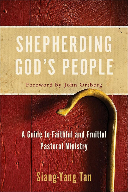 Shepherding God's People: A Guide to Faithful and Fruitful Pastoral Ministry cover image