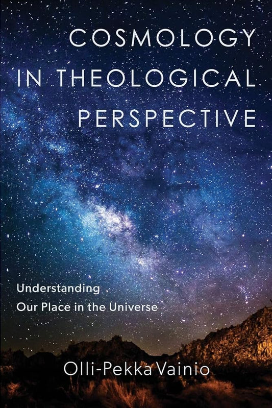 Cosmology in Theological Perspective: Understanding Our Place in the Universe cover image