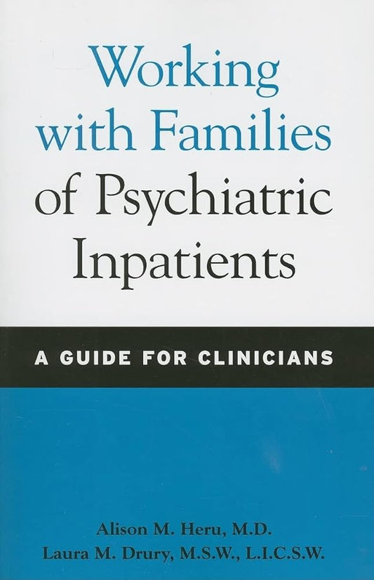 Working with Families of Psychiatric Inpatients: A Guide for Clinicians cover image