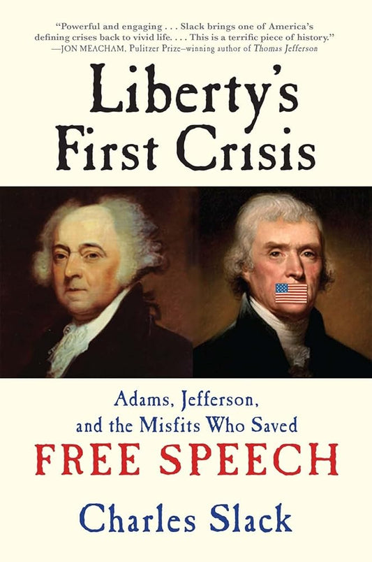Liberty's First Crisis: Adams, Jefferson, and the Misfits Who Saved Free Speech cover image