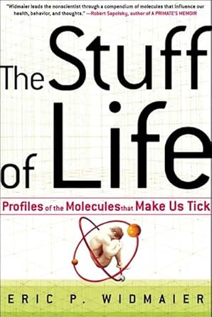 The Stuff of Life: Profiles of the Molecules That Make Us Tick cover image