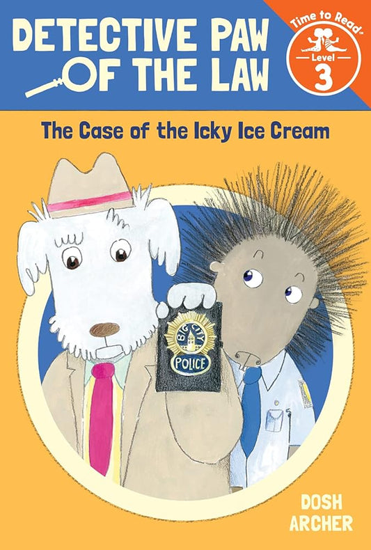 The Case of the Icky Ice Cream (Detective Paw of the Law: Time to Read, Level 3) cover image